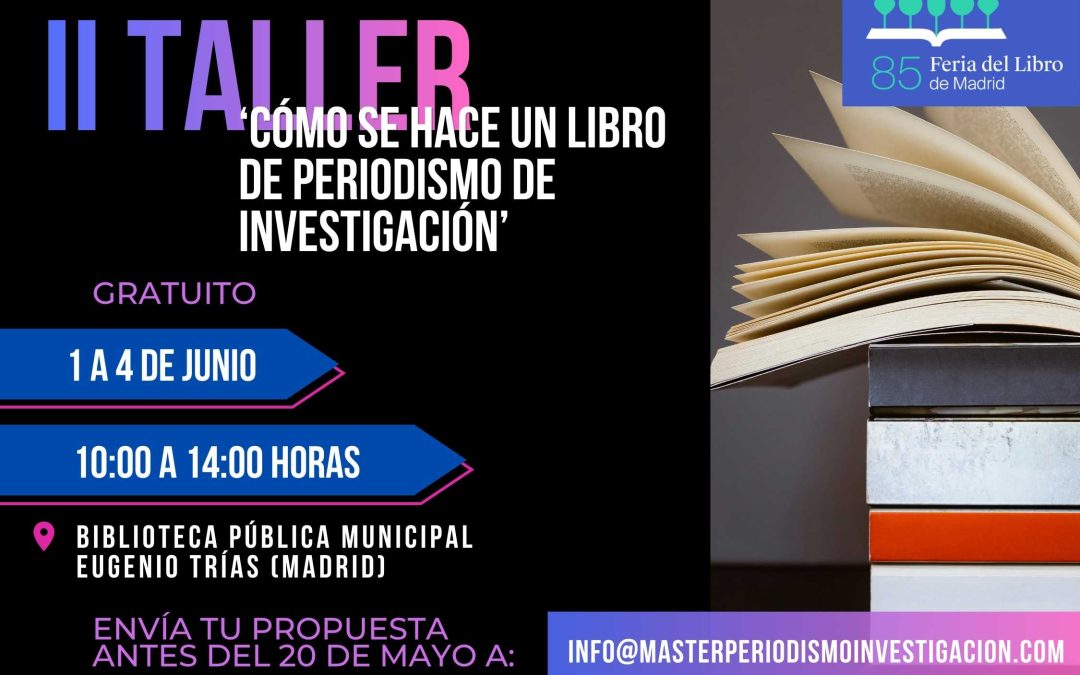 Feria del Libro de Madrid: II edición del taller ‘Cómo se hace un libro de Periodismo de Investigación’