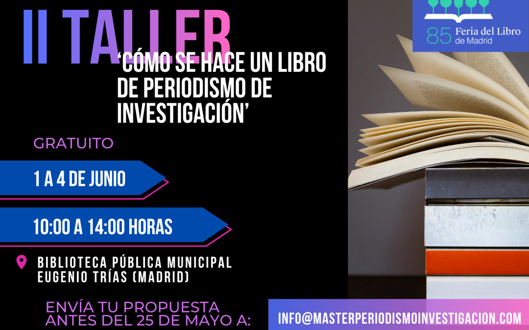 Feria del Libro de Madrid: II edición del taller ‘Cómo se hace un libro de Periodismo de Investigación’