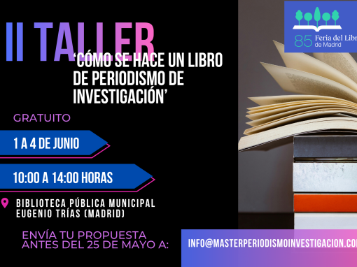 Feria del Libro de Madrid: II edición del taller ‘Cómo se hace un libro de Periodismo de Investigación’